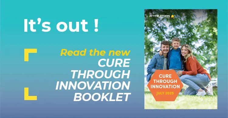 Read the new AFM-Téléthon's booklet : Cure through innovation 2025
