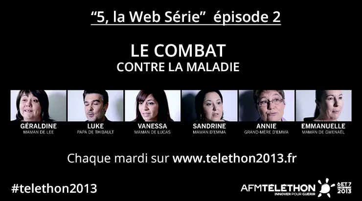 5, la web série Episode 2 : « Le combat contre la maladie ».