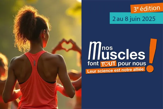  du 2 au 8 juin, la 3e édition de la Semaine du Muscle revient partout en France, portée par l’AFM-Téléthon et l’Institut de Myologie