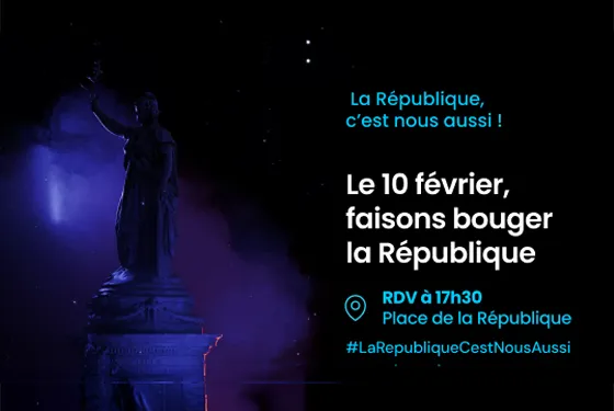 Un visuel avec en fond dans l'ombre la Statue de la République et un texte central qui dit : 'La République c'est nous aussi !'. En dessous, il est écrit : 'Le 10 février, faisons bouger la République', suivi de l'heure et du lieu du rassemblement : 'RDV à 17h30 Place de la République'. Le hashtag #LaRepubliqueCestNousAussi est également visible. Le design est épuré, avec des couleurs contrastées pour une meilleure accessibilité.