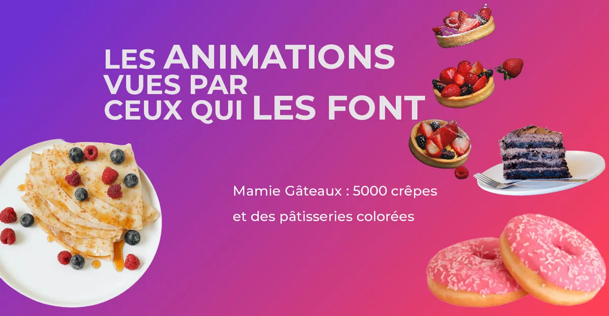 Les animations vues par ceux qui les font : mamie gâteaux